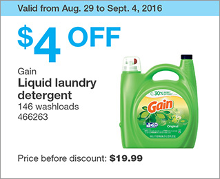 Valid from Aug. 29 to Sept. 4, 2016. $4 OFF Gain Liquid laundry detergent. 146 washloads. 466263. Price before discount: $19.99.