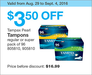 Valid from Aug. 29 to Sept. 4, 2016. $3.50 OFF Tampax Pearl Tampons. regular or super. pack of 96. 805810, 905810. Price before discount: $16.99.