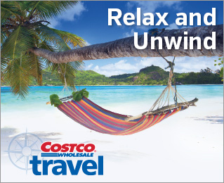 Relax and Unwind. Costco Wholesale travel.